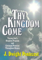 Thy Kingdom Come - J. Dwight Pentecost (4).pdf